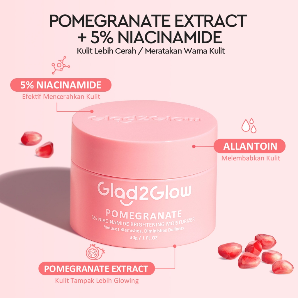 Glad 2 Glow Moisturizer - Pomegranate Niacinamide Brightening 30gr
